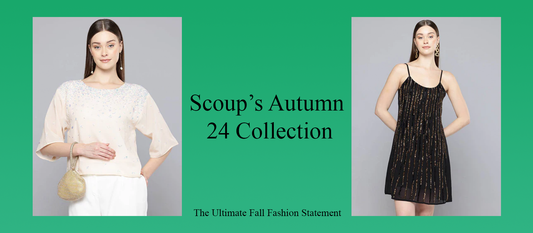 Discover Scoup’s Autumn 24 Collection: The Ultimate Fall Fashion Statement