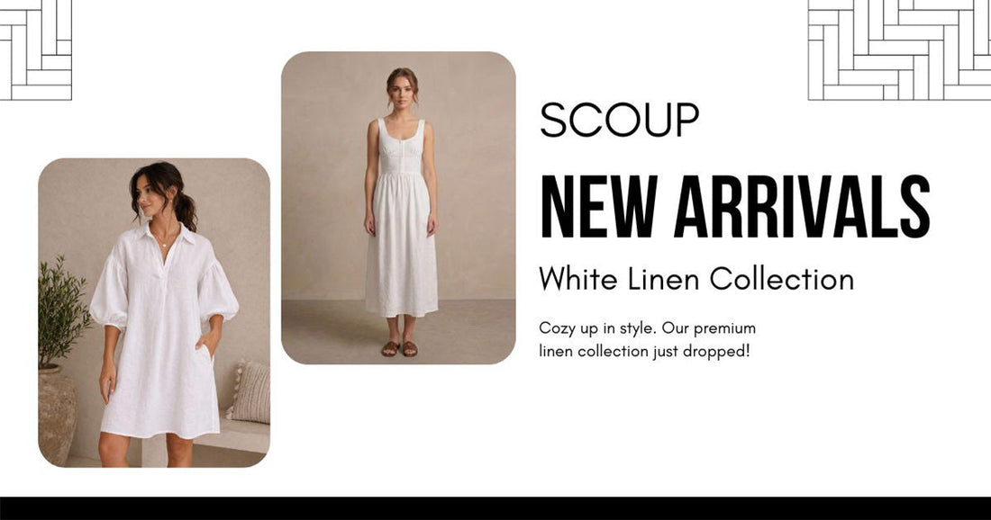 The Art of Dressing Effortlessly: Scoup’s White Linen Collection